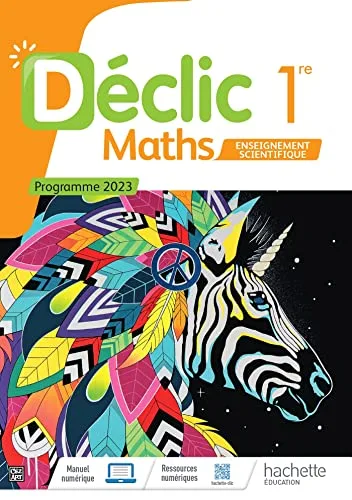 Declic - Maths Enseignement Scientifique 1re - Livre Élève - Éd. 2023