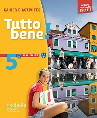 Tutto Bene! Italien Cycle 4 / 5e Lv2 - Cahier D'activites - Éd. 2016