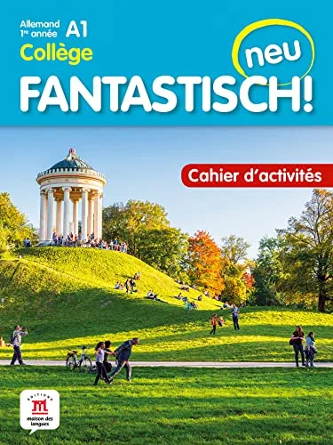 Fantastisch! Neu 1re Année - Cahier D'activites