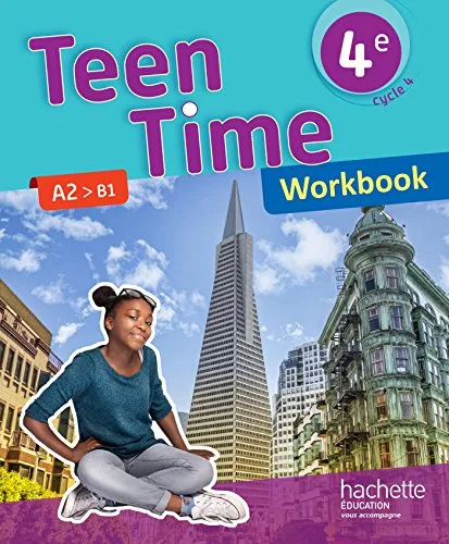 Teen Time Anglais Cycle 4 / 4e - Workbook - Éd. 2017