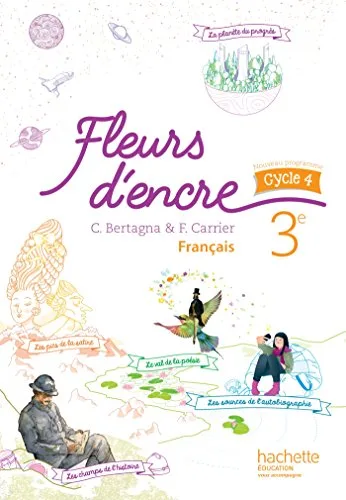 Fleurs D'encre Français Cycle 4 / 3e - Livre Élève - Éd. 2016