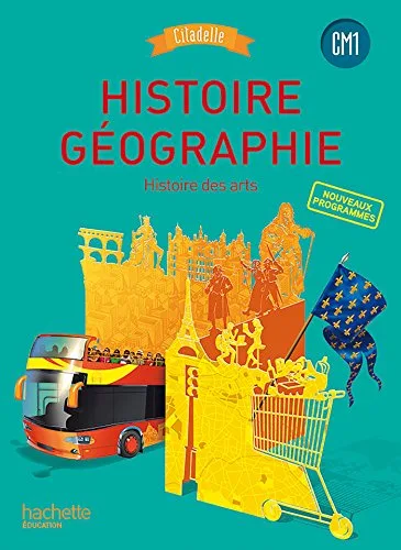 Histoire-geographie CM1 - Collection Citadelle - Livre Élève - Éd. 20