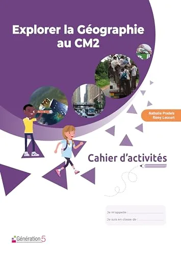Cahier D'activites Explorer la Géographie au CM2