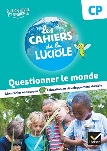 Les Cahiers de la Luciole Cp - Éd. 2023 - Questionner le Monde