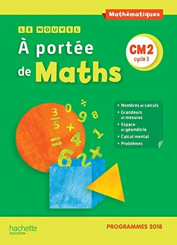 Le Nouvel à Portee de Maths CM2 - Manuel Élève - Édition 2019