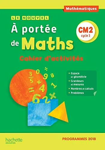 Le Nouvel à Portee de Maths CM2 - Cahier D'activites - Édition 2019