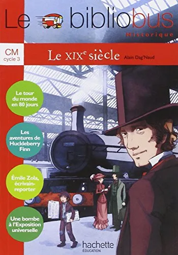 Le Bibliobus N 28 CM - le Xixe Siecle - Livre Élève - Éd.2009
