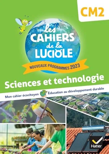 Les Cahiers de la Luciole CM2 - Éd. 2024 - Sciences et Technologie -