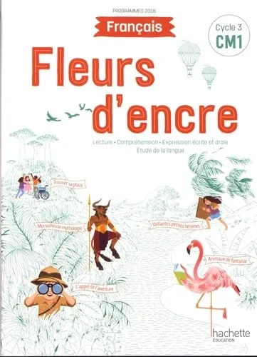 Fleurs D'encre Français CM1 - Livre Élève - Édition 2020