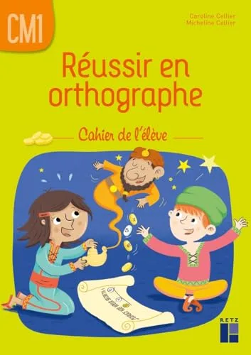 Reussir en Orthographe CM1 - Cahier de L'eleve