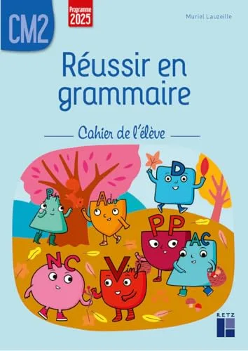 Reussir en Grammaire CM2 - Cahier de L'eleve