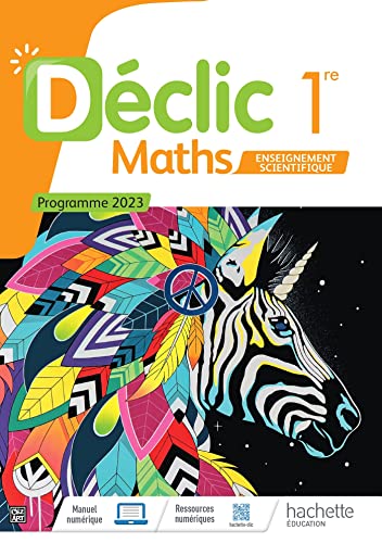 Declic - Maths Enseignement Scientifique 1re - Livre Élève - Éd. 2023