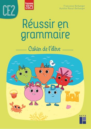 Reussir en Grammaire CE2 - Cahier de L'Eleve - Programmes 2025