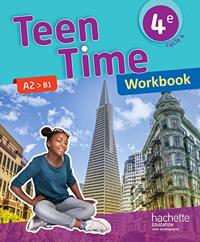 Teen Time Anglais Cycle 4 / 4e - Workbook - Éd. 2017