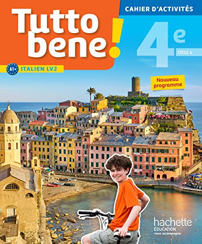 Tutto Bene! Italien Cycle 4 / 4e Lv2 - Cahier D'Activites - Éd. 2017