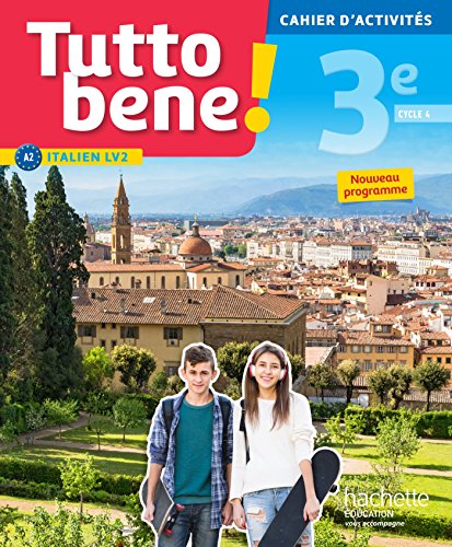 Tutto Bene! Italien Cycle 4 / 3e Lv2 - Cahier D'Activites - Éd. 2017