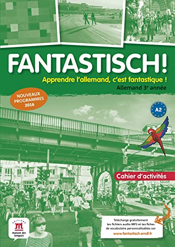 Fantastisch! 3 - Cahier D'Activites