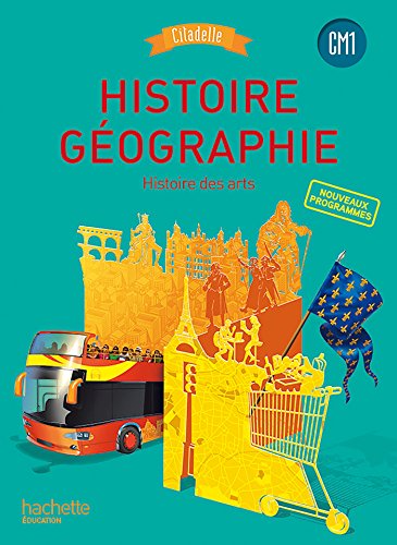 Histoire-Geographie CM1 - Collection Citadelle - Livre Élève - Éd. 20