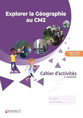 Cahier D'Activites Explorer la Géographie au CM2
