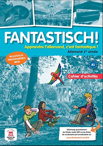 Fantastisch! 1re Année - Cahier D'Activites