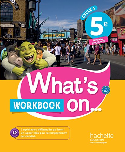 What'S On... Anglais Cycle 4 / 5e - Workbook - Éd. 2017