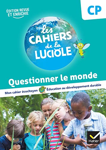 Les Cahiers de la Luciole CP - Éd. 2023 - Questionner le Monde