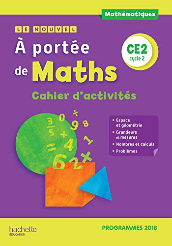 Le Nouvel a Portee de Maths CE2 - Cahier D'Activites - Édition 2019