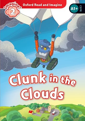 Oxford Read And Imagine: Level 2: Clunk In the Clouds ...