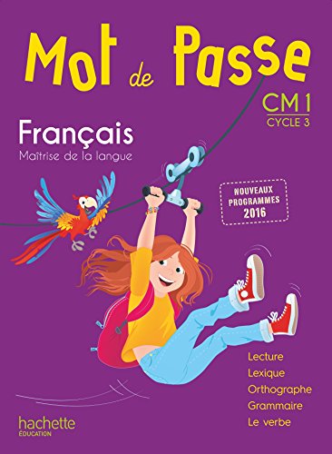 Mot de Passe Français CM1 - Livre Élève - Éd. 2017