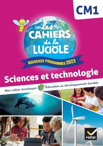 Les Cahiers de la Luciole CM1 - Éd. 2024 - Sciences et Technologie -