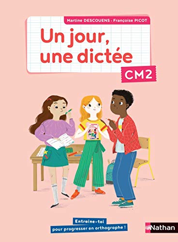 Un Jour, une Dictee CM2 - Cahier Élève