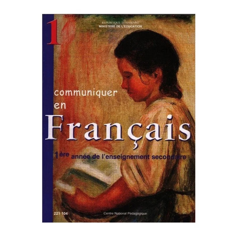 Manuel de français — 1ère année secondaire (Communiquer en français) · CNP